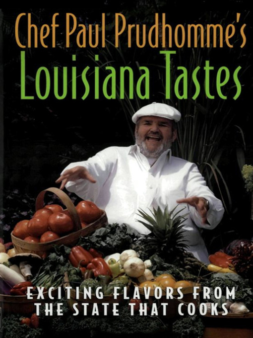 Title details for Chef Paul Prudhomme's Louisiana Tastes by Paul Prudhomme - Available